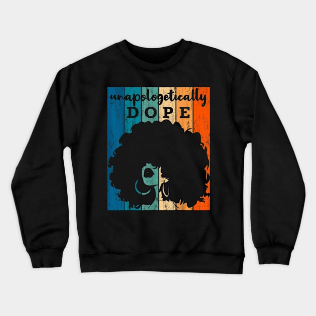 Unapologetically Dope Black History Month 2020 Women Gift Crewneck Sweatshirt by alyseashlee37806